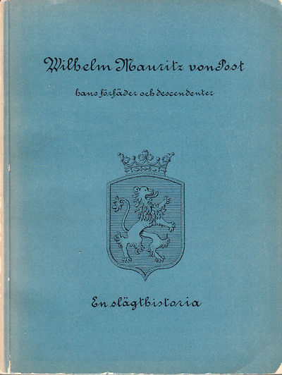 Wilhelm Mauritz von Post, hans förfäder samt…