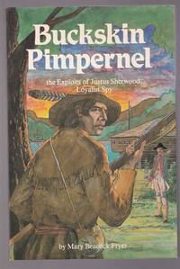 Buckskin Pimpernel The Exploits of Justus Sherwood, Loyalist Spy