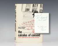 The Calculus Of Consent. by James M. and Gordon Tullock Buchanan - Signed First Edition - 1962 - from Raptis Rare Books (SKU: 39005)