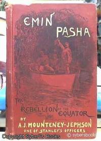 image of Emin Pasha and the rebellion at the Equator. A story of nine months' experiences in the last of the Soudan provinces. With the revision and co-operation of Henry M. Stanley.