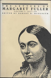 THE LETTERS OF MARGARET FULLER: Volume I: 1817-18