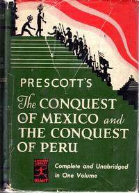 History of the Conquest of Mexico and History of the Conquest of Peru by Prescott, William H. (William Hickling) - 1960