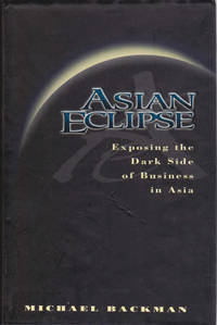 Asian Eclipse: Exposing the Dark Side of Business in Asia