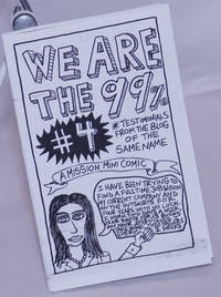 image of We Are the 99% #4: Testimonials from the blog of the same name. A Mission Mini Comic