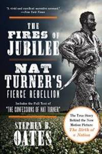 The Fires of Jubilee: Nat Turner&#039;s Fierce Rebellion by Stephen B. Oates - 2016-06-09