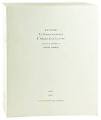 Le Livre La Photographie L'Image & La Lettre. Essays in Honor of Andre Jammes