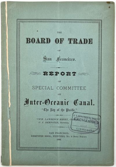 The Board of Trade of San Francisco Report of Special Committee on Inter-Oceanic Canal