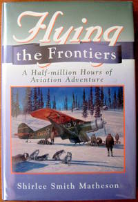 cover of Flying the Frontiers: A Half-Million Hours of Aviation Adventure