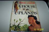 A House in the Uplands by Erskine Caldwell - 1946