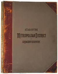 Atlas of the Metropolitan District and Adjacent Country Comprising the Counties of New York, Kings, Richmond, Westchester and part of Queens in the State of New York, the County of Hudson and parts of Counties of Bergen, Passaic, Essex and Union in the State of New Jersey. Lacks map XIII Bedford to State line