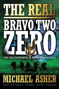 The Real 'Bravo Two Zero : The Truth Behind 'Bravo Two Zero