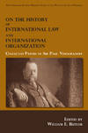 On the History of International Law and International Organization..