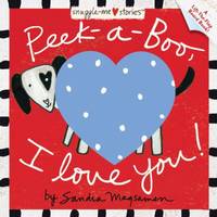 Peek-a-Boo, I Love You! (Padded Cloth Covers with Lift-the-Flaps)