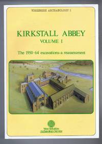 image of Kirkstall Abbey, Volume I, The 1950-64 excavations: a reassessment. Yorkshire Archaeology I