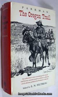 The Oregon Trail-An Authoritative Text Containing Full Critical and Literary Analysis Based...