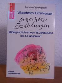 Waechters Erzählungen. Bildergeschichten vom 15. Jahrhundert bis zur Gegenwart