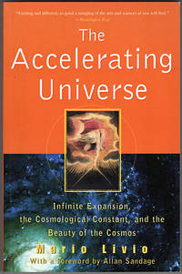 image of The Accelerating Universe: Infinite Expansion, the Cosmological Constant, and the Beauty of the Cosmos
