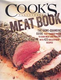 cover of COOK'S ILLUSTRATED MEAT BOOK The Game-Changing Guide That Teaches You How to Cook Meat and Poultry with 425 Bulletproof Recipes