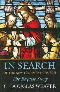 In Search of the New Testament Church: The Baptist Story