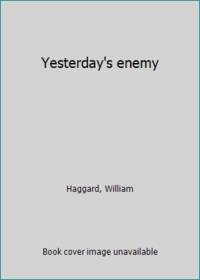 Yesterday&#039;s enemy by Haggard, William - 1976