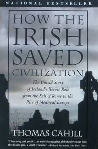 How the Irish Saved Civilization by Thomas Cahill - 1996