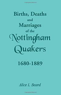 Births, Deaths and Marriages of the Nottingham Quakers, 1680-1889