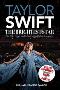 Taylor Swift: The Brightest Star: Fully Updated to Include Eras and Poets