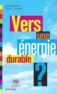 Vers une énergie durable by Daniel Clément - Paperback - 2010 - from davidlong68 (SKU: 96295)