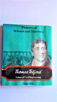 Thomas Telford: Father of Civil Engineering. by Keith.: Ellis - First Edition - 1974. - from Jef Kay (SKU: 184)