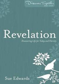 Revelation: Discovering Life for Today and Eternity