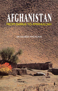 AFGHANISTAN FROM DARIUS TO AMANULLAH by SIR GEORGE MACMUNN - Hardcover - 2002 - from Sang-e-Meel Publications (SKU: Biblio54)