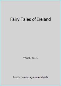 Fairy Tales of Ireland by Yeats, W.B - 1990