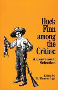 Huck Finn Among the Critics: A Centennial Selection