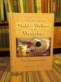 A Pastoral Counselor's Model for Wellness in the Workplace: Psychergonomics