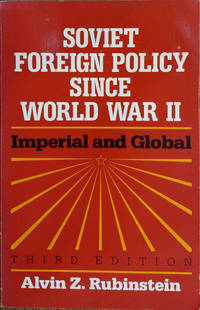 Soviet Foreign Policy Since World War II: Imperial and Global (Third Edition)