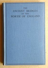 The Ancient Bridges Of The North Of England. by Jervoise, E - 1931