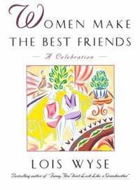 Women Make the Best Friends : A Celebration
