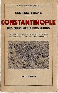 Constantinople, des origines à nos jours.