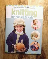 BETTER HOME AND GARDENS : KNITTING FOR BABIES & KIDS (Leisure Arts #4679)