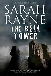 The Bell Tower: A haunted house mystery: 6 (A Nell West and Michael Flint Haunted House Story)
