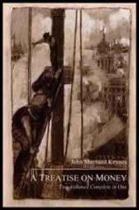 image of A Treatise on Money: The Pure Theory of Money and The Applied Theory of Money. Complete Set
