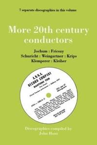 More 20th Century Conductors [More Twentieth Century Conductors]. 7 Discographies. Eugen Jochum,...