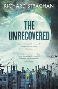 The Unrecovered: A richly atmospheric tale of madness, war and all-encompassing obsession set in...