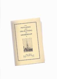 The Privileges and Obligations of Membership in Jarvis Street Regular Baptist Church, Toronto, Ontario -by T T Shields de Shields, T T ( Thomas Todhunter ) / Jarvis Street Regular Baptist Church, Toronto, Ontario - 1947