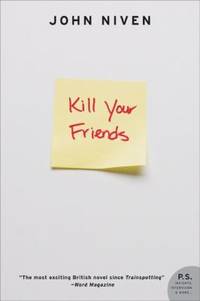 Kill Your Friends : A Novel