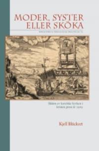Moder, syster eller sköka. Bilden av katolska…