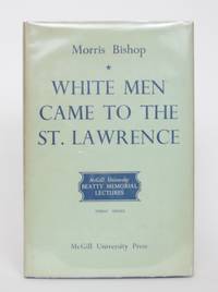 image of White Men Came to the St. Lawrence: The French and the Land They Found