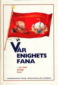 Vår enighets fana. Ett sekel fackliga fanor.
