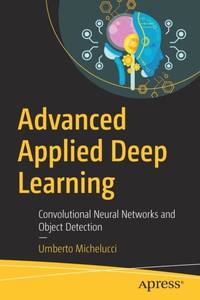 Advanced Applied Deep Learning : Convolutional Neural Networks and Object Detection
