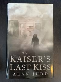 The Kaiser's Last Kiss